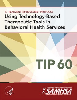 Free to download publication from SAMHSA Using Technology-Based Therapeutic Tools in Behavioural Health Services