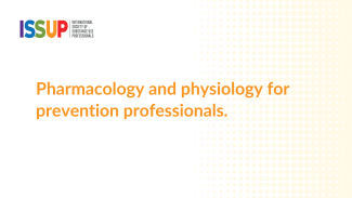 Pharmacology and physiology for prevention professionals. Pharmacology and physiology for prevention professionals.